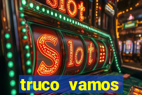 truco vamos torneios online